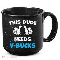This Dude Needs Vbucks Will Work 15oz Campfire Ceramic Mug thumb 0
