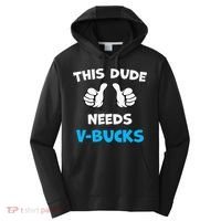 This Dude Needs Vbucks Will Work Performance Fleece Hoodie thumb 0