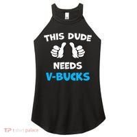 This Dude Needs Vbucks Will Work Women's Perfect Tri Rocker Tank thumb 0