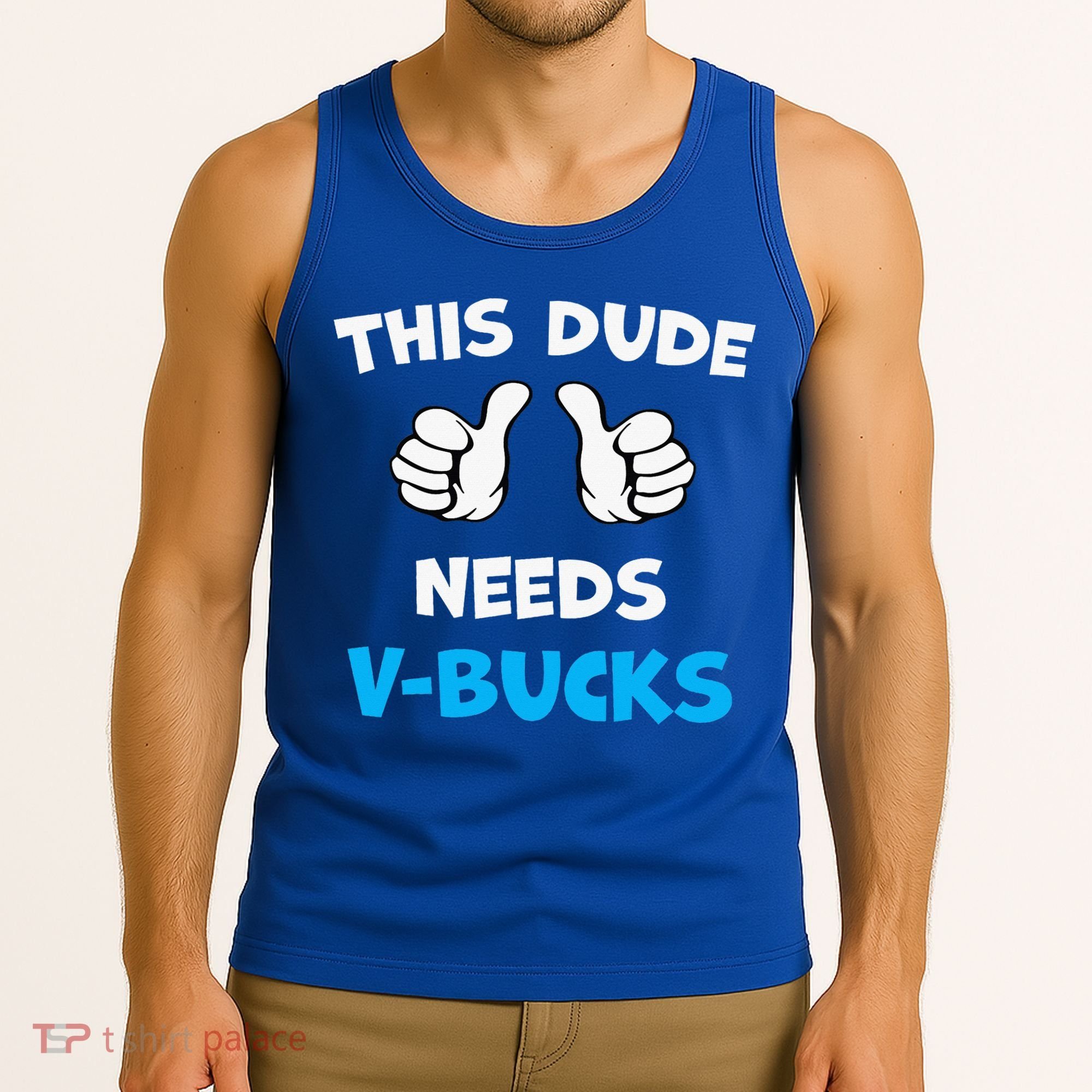 This Dude Needs Vbucks Will Work Tank Top