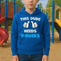 This Dude Needs Vbucks Will Work Kids Hoodie thumb 2