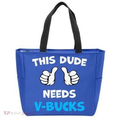 This Dude Needs Vbucks Will Work Tote Bag