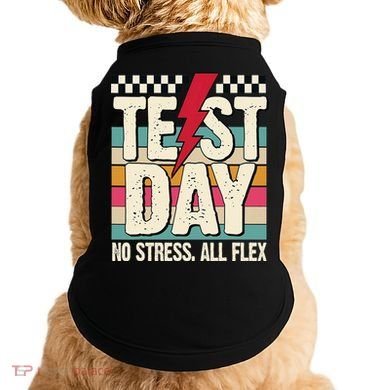 Test Day No Stress All Flex Funny Motivational Testing Day Doggie Tank