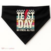 Test Day No Stress All Flex Funny Motivational Testing Day USA-Made Doggie Bandana thumb 0