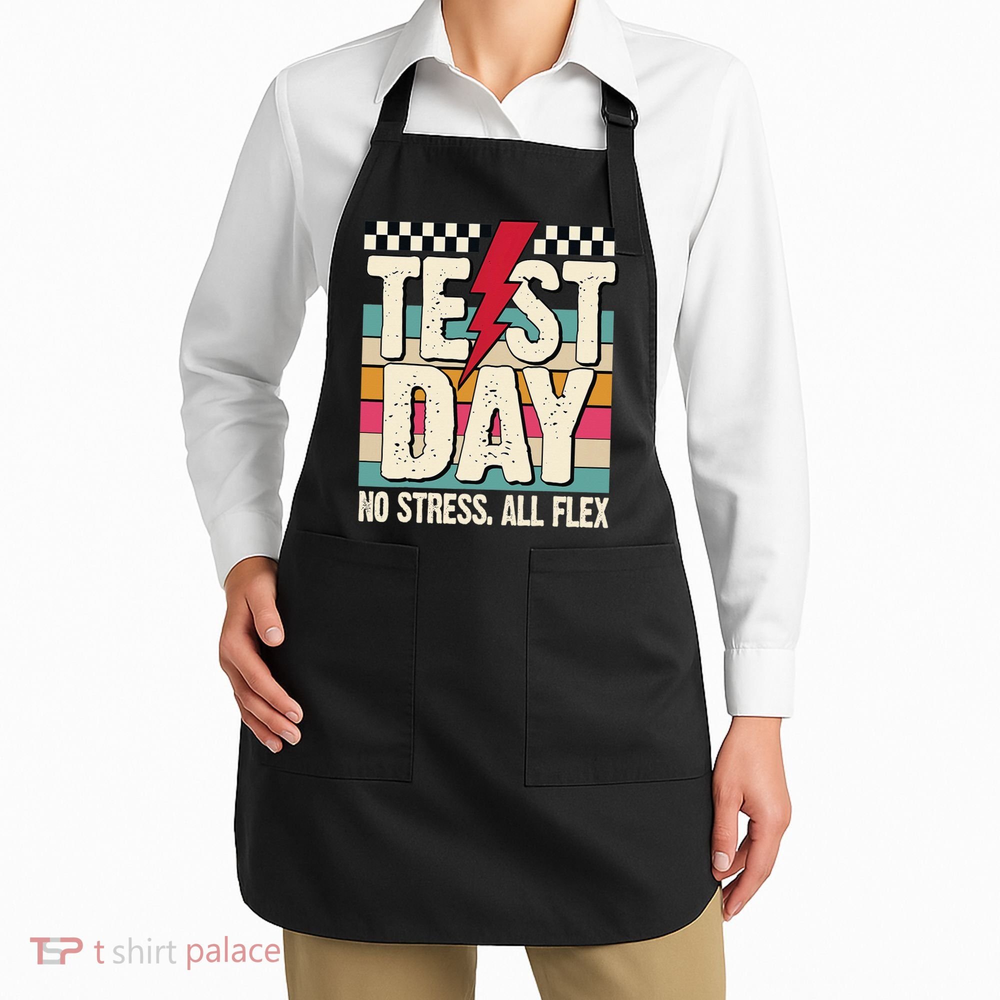 Test Day No Stress All Flex Funny Motivational Testing Day Apron