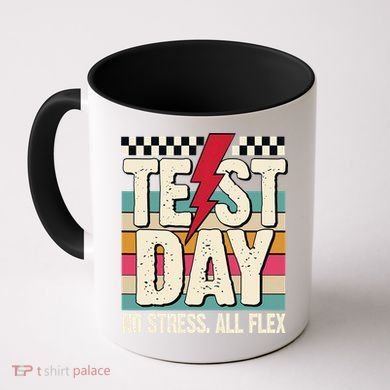 Test Day No Stress All Flex Funny Motivational Testing Day Coffee Mug