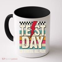 Test Day No Stress All Flex Funny Motivational Testing Day Coffee Mug thumb 0