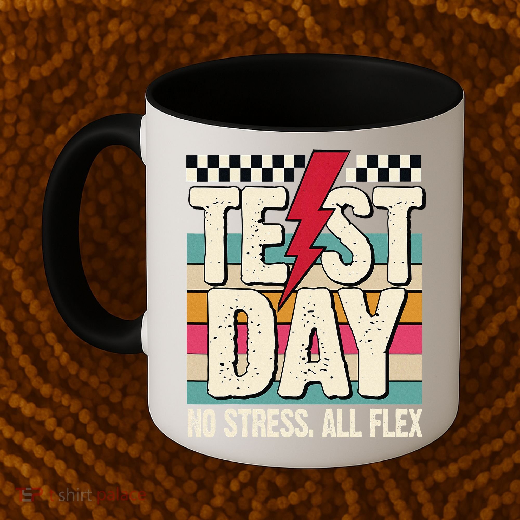 Test Day No Stress All Flex Funny Motivational Testing Day Coffee Mug