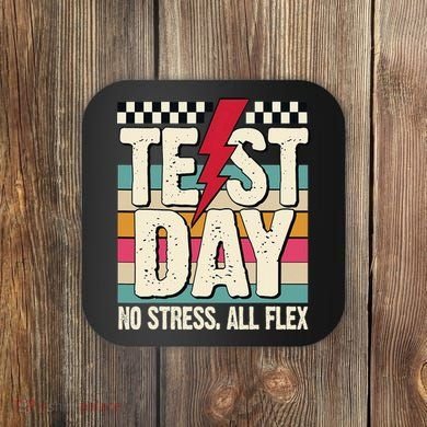Test Day No Stress All Flex Funny Motivational Testing Day Coaster