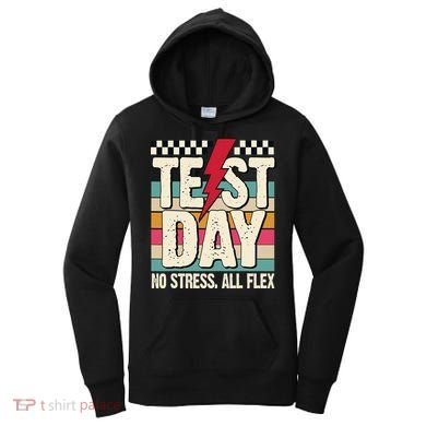 Test Day No Stress All Flex Funny Motivational Testing Day Women's Hoodie