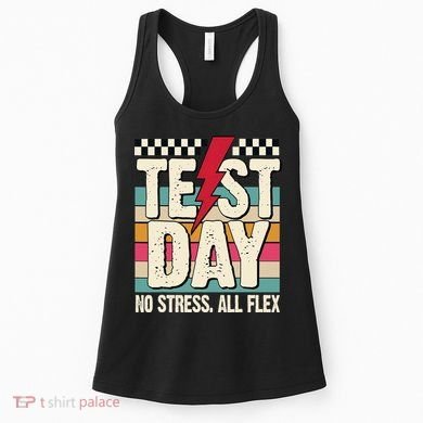 Test Day No Stress All Flex Funny Motivational Testing Day Women's Tank Top