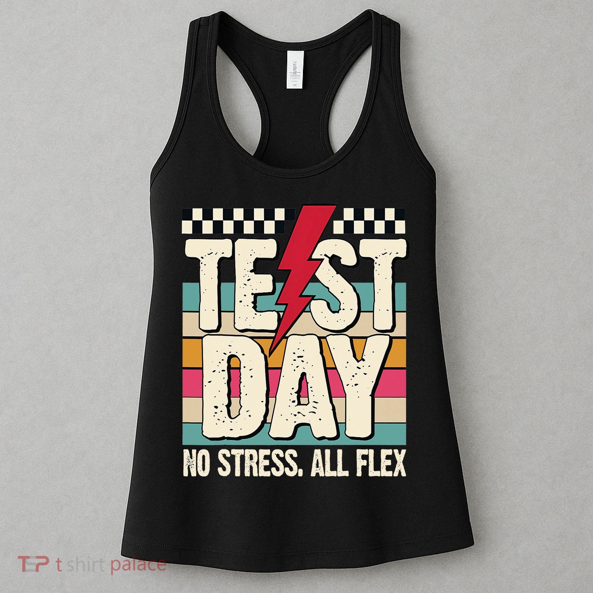 Test Day No Stress All Flex Funny Motivational Testing Day Women's Tank Top