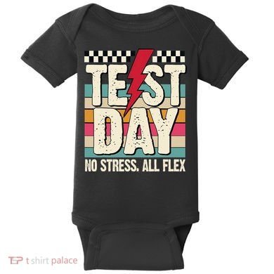 Test Day No Stress All Flex Funny Motivational Testing Day Baby Bodysuit