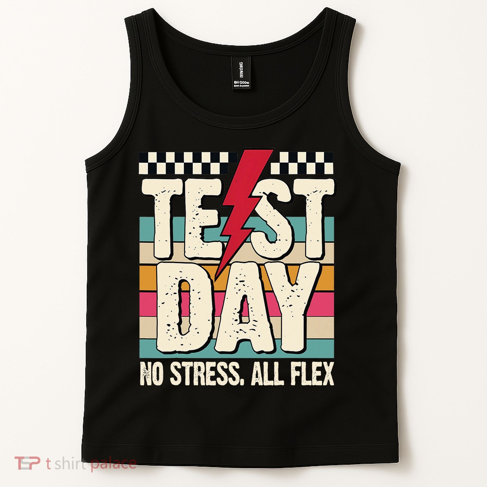 Test Day No Stress All Flex Funny Motivational Testing Day Tank Top