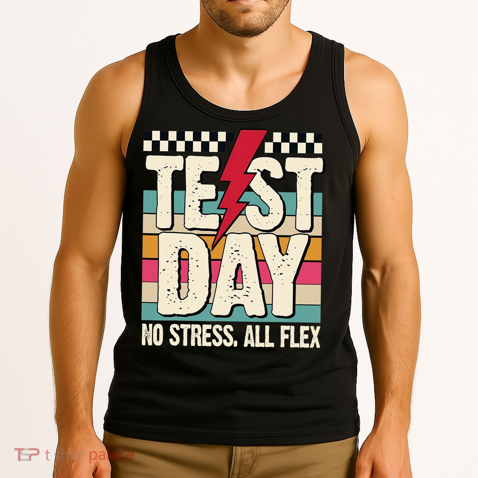 Test Day No Stress All Flex Funny Motivational Testing Day Tank Top