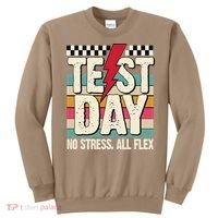 Test Day No Stress All Flex Funny Motivational Testing Day Sweatshirt thumb 0