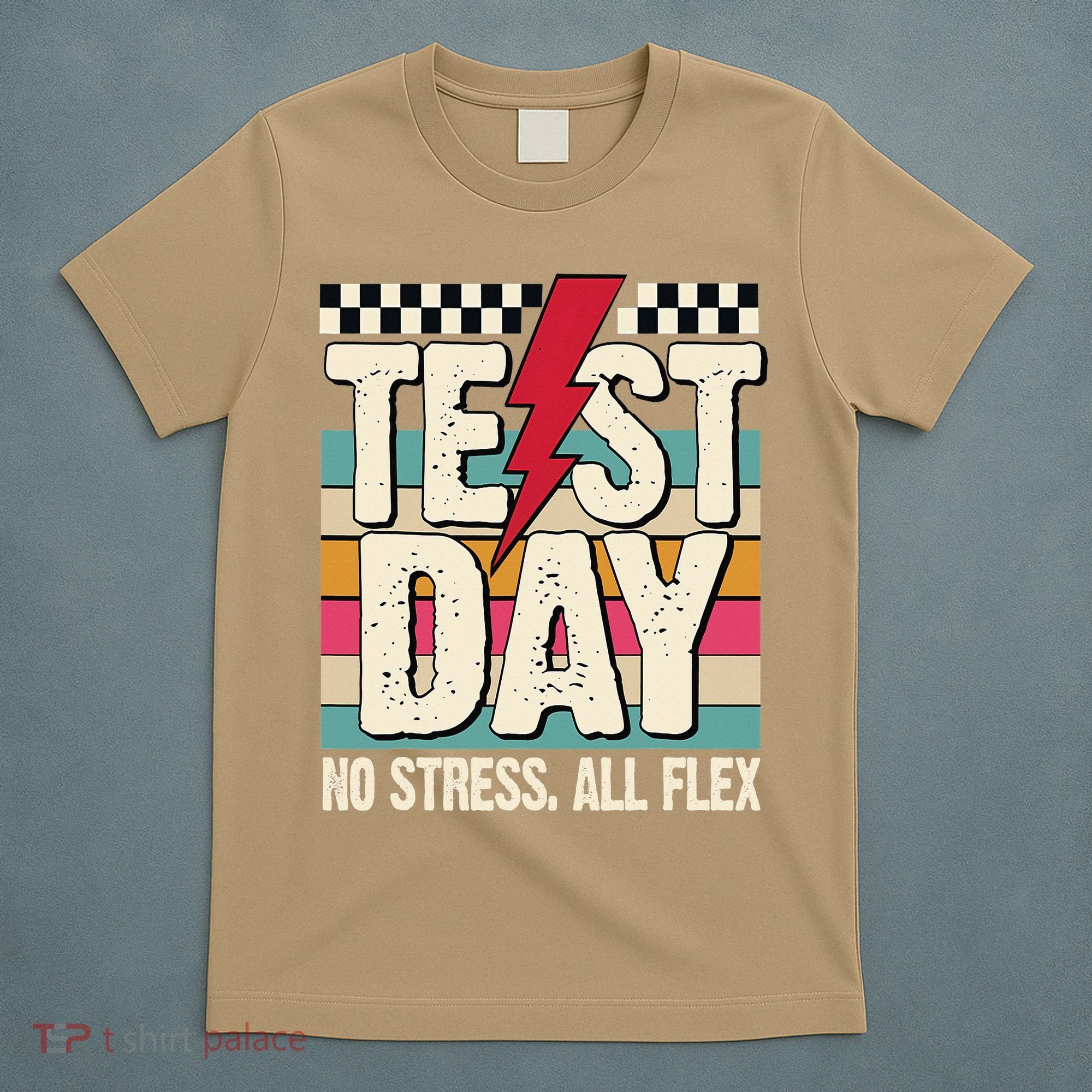 Test Day No Stress All Flex Funny Motivational Testing Day T-Shirt