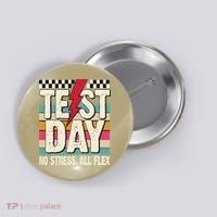 Test Day No Stress All Flex Funny Motivational Testing Day Button thumb 0