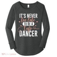 Tap Dance Never Too Late Tap Dancer Outfit Funny Tap Dance Women's Perfect Tri Tunic Long Sleeve Shirt thumb 0