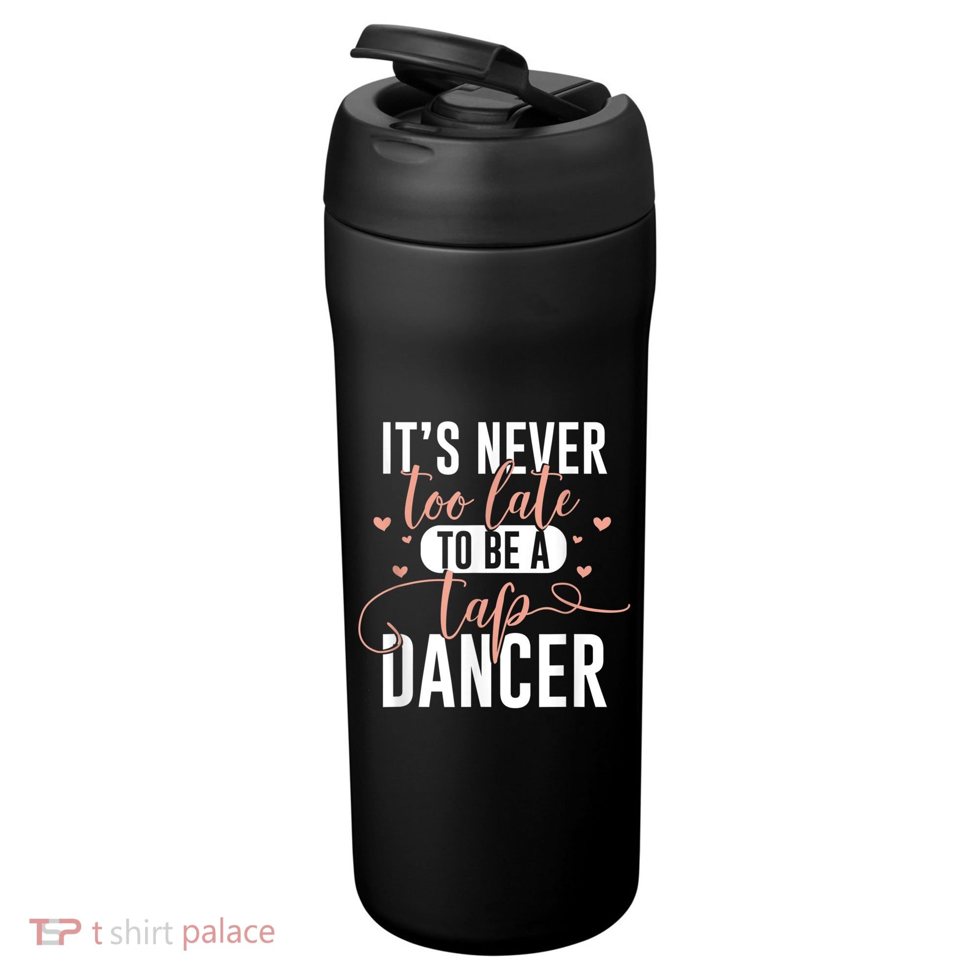 Tap Dance Never Too Late Tap Dancer Outfit Funny Tap Dance 24oz Duet Stainless Steel Tumbler