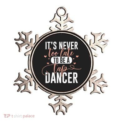 Tap Dance Never Too Late Tap Dancer Outfit Funny Tap Dance Ornament