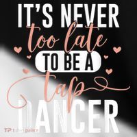 Tap Dance Never Too Late Tap Dancer Outfit Funny Tap Dance Toddler Fine Jersey T-Shirt thumb 2