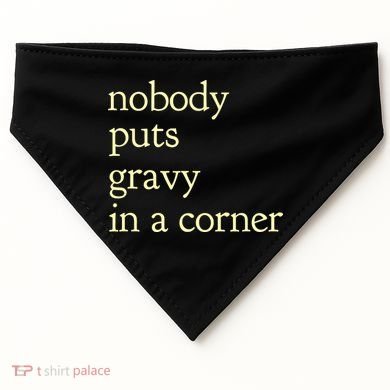 Thanksgiving Dinner Nobody Puts Gravy In A Corner USA-Made Doggie Bandana