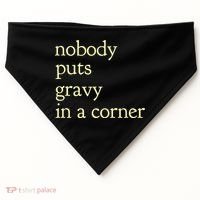 Thanksgiving Dinner Nobody Puts Gravy In A Corner USA-Made Doggie Bandana thumb 0