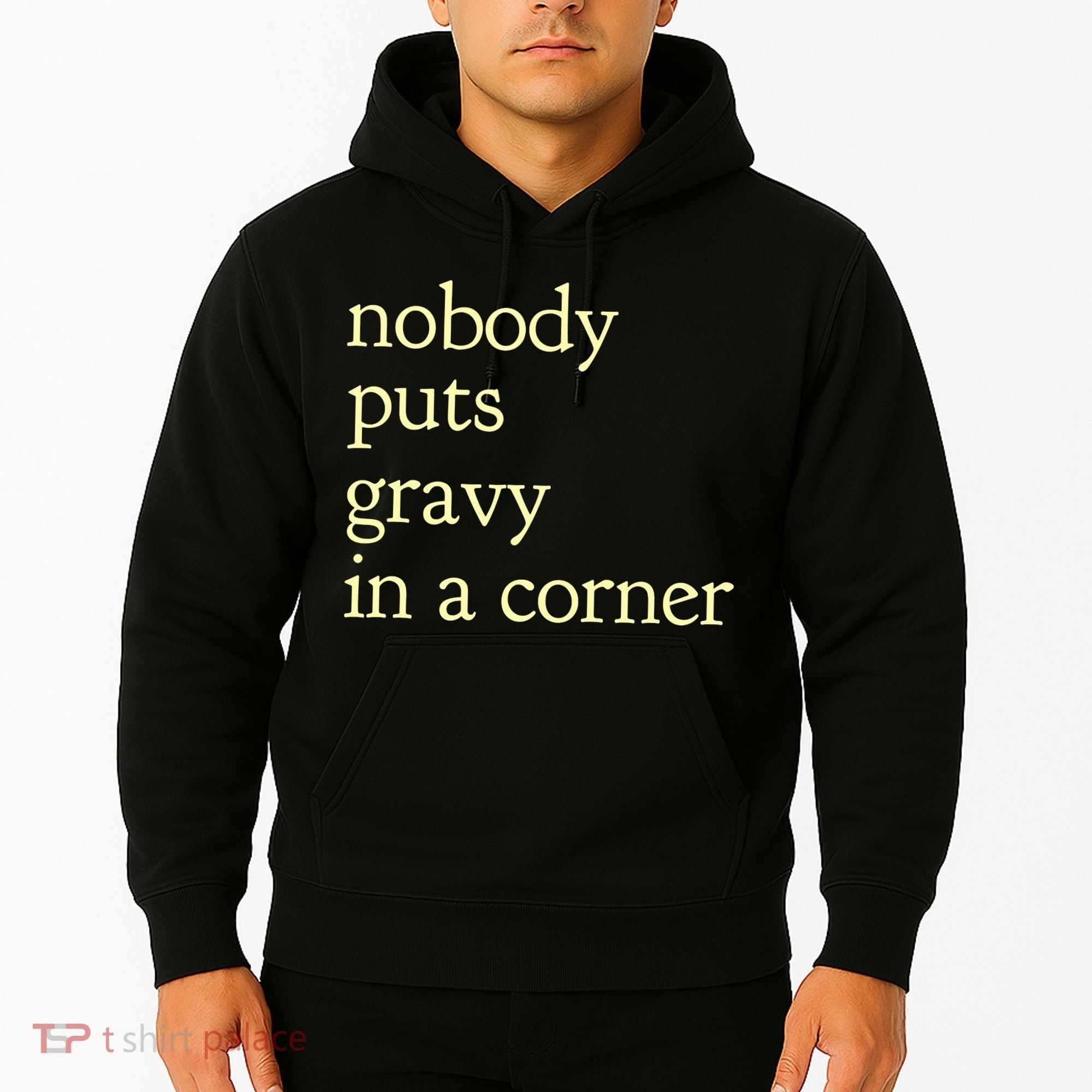 Thanksgiving Dinner Nobody Puts Gravy In A Corner Hoodie