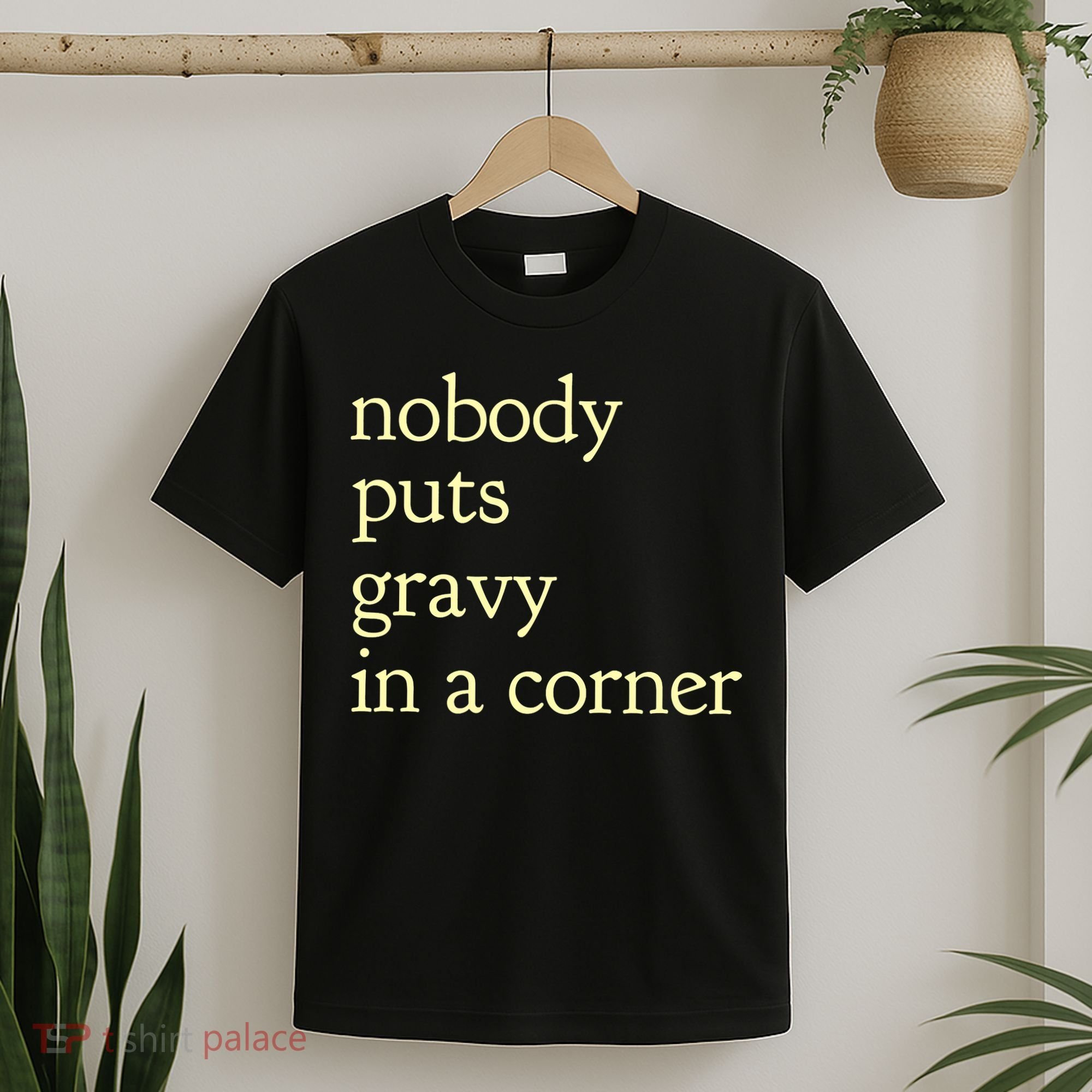 Thanksgiving Dinner Nobody Puts Gravy In A Corner T-Shirt