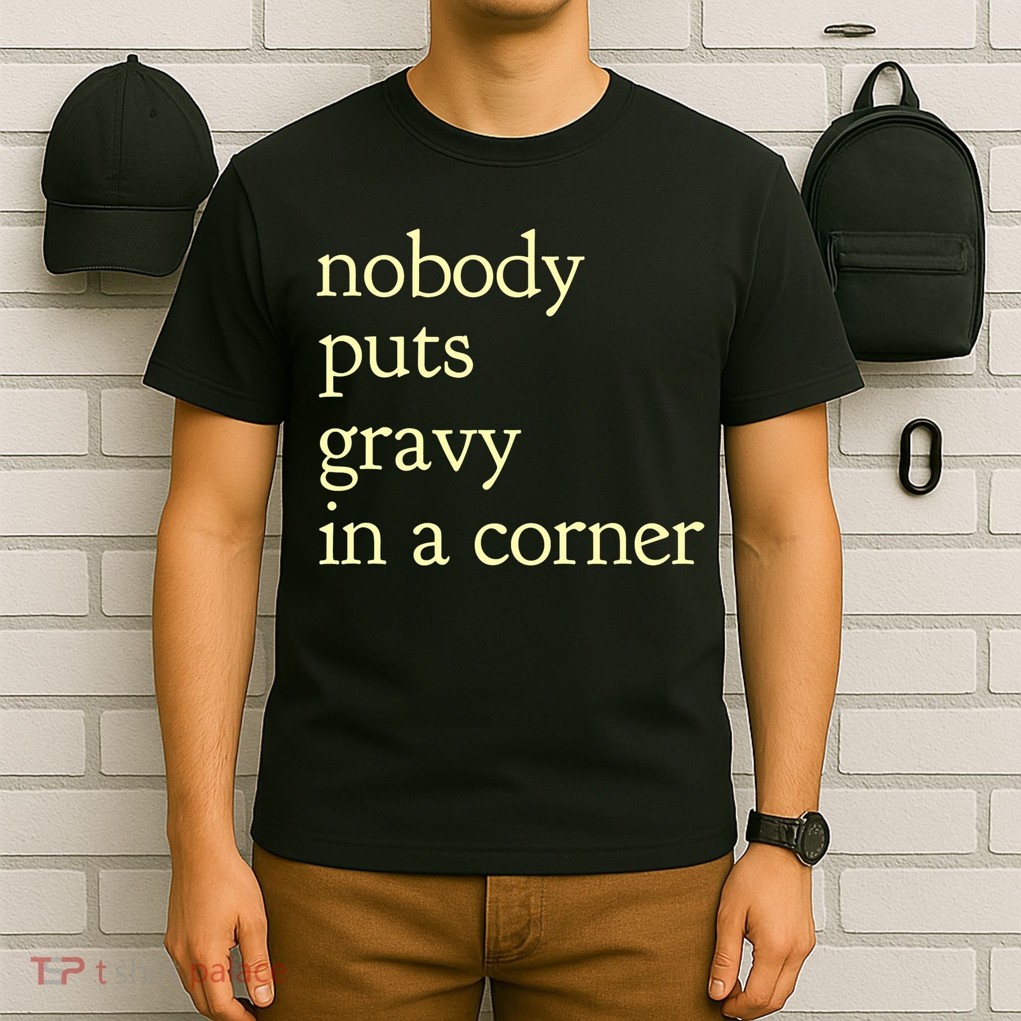 Thanksgiving Dinner Nobody Puts Gravy In A Corner T-Shirt