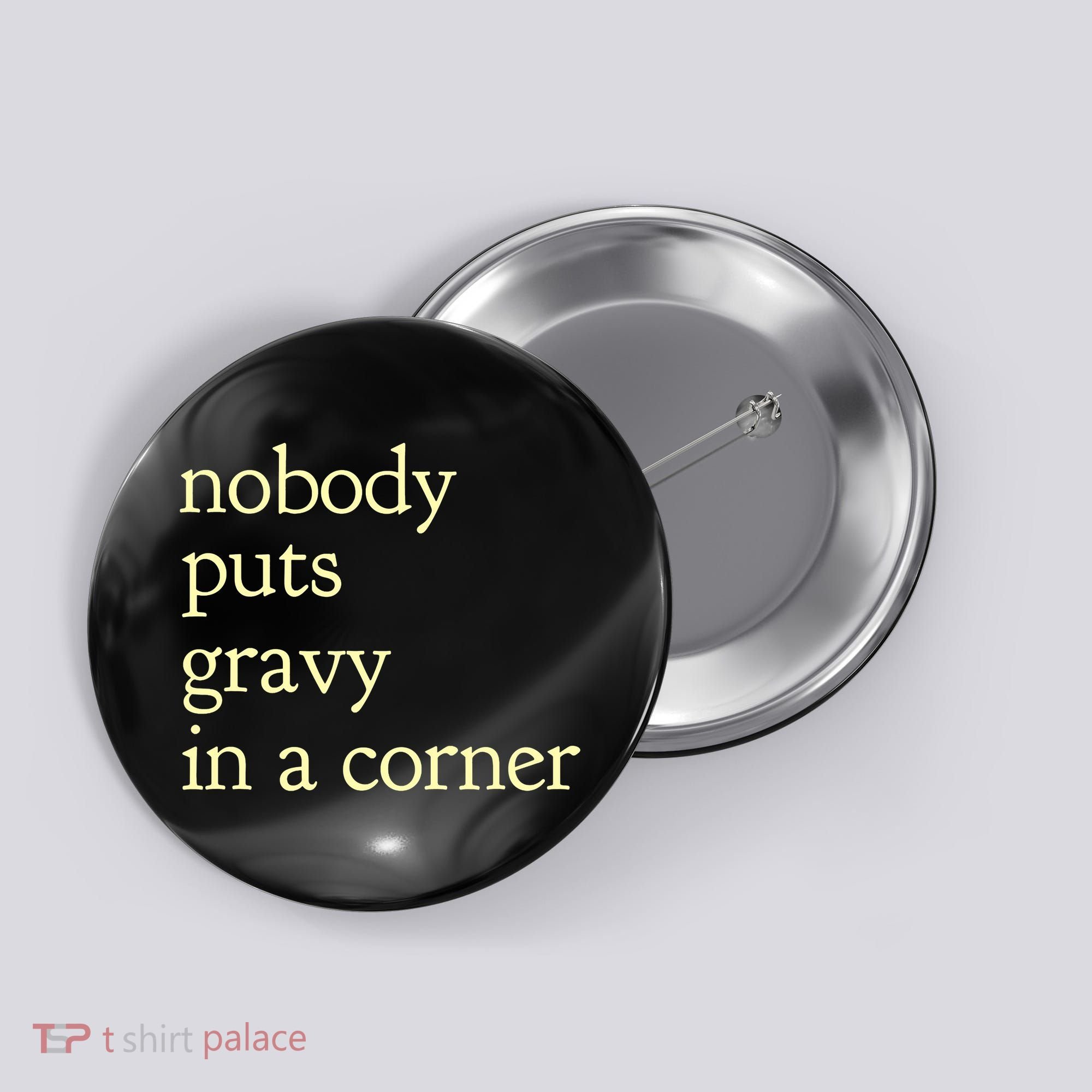 Thanksgiving Dinner Nobody Puts Gravy In A Corner Button
