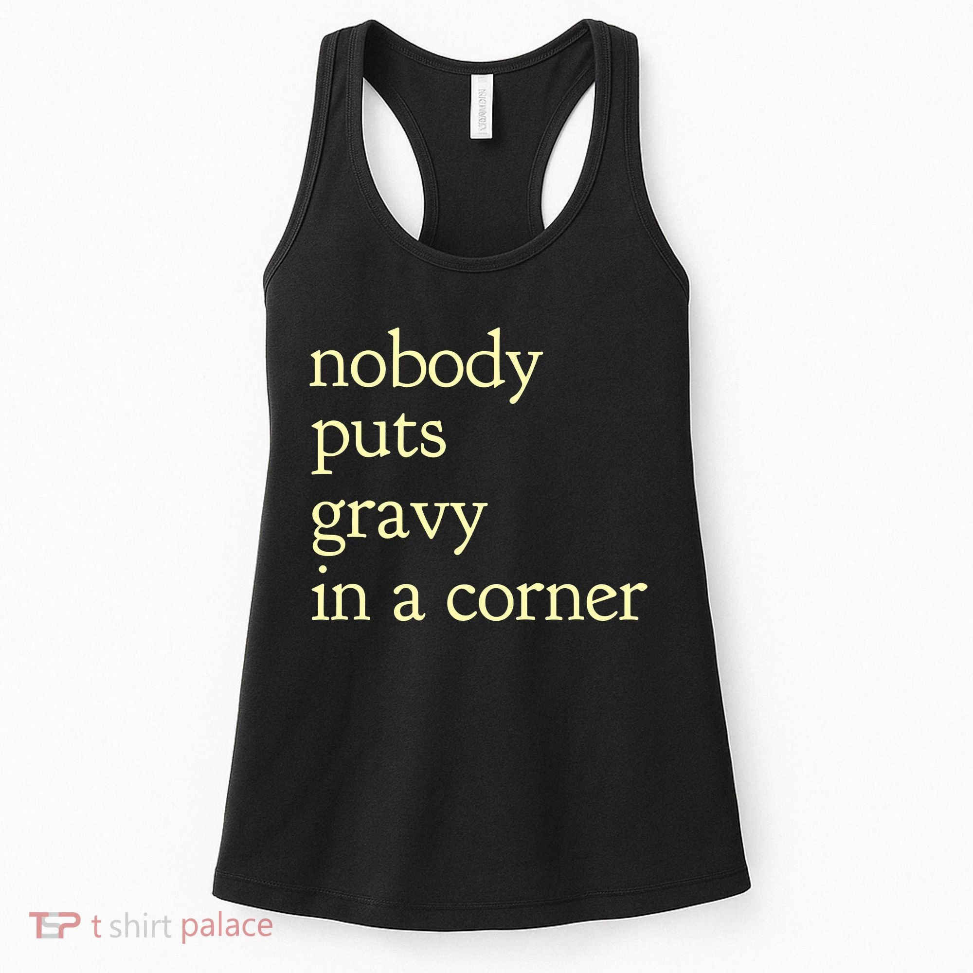 Thanksgiving Dinner Nobody Puts Gravy In A Corner Women's Tank Top