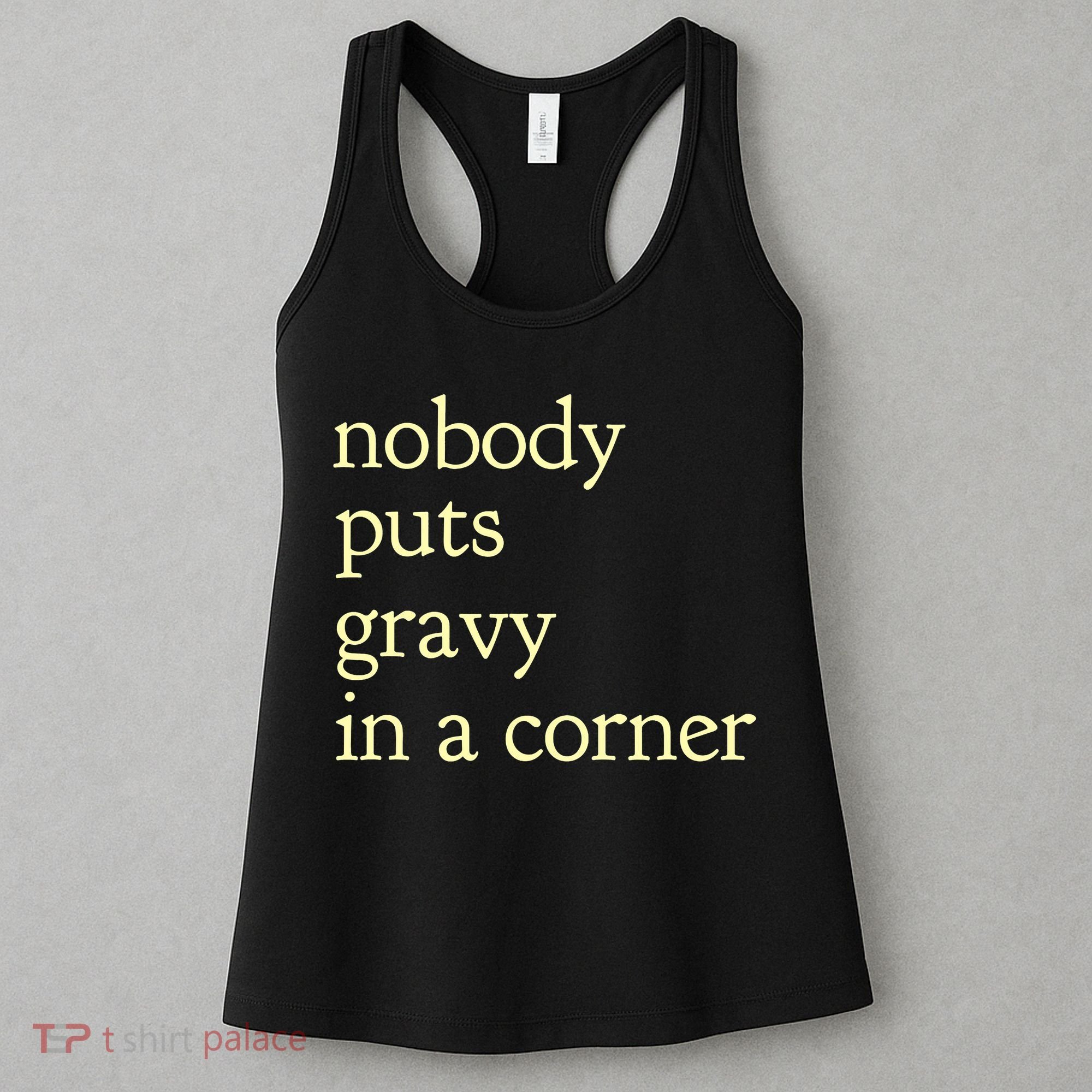 Thanksgiving Dinner Nobody Puts Gravy In A Corner Women's Tank Top