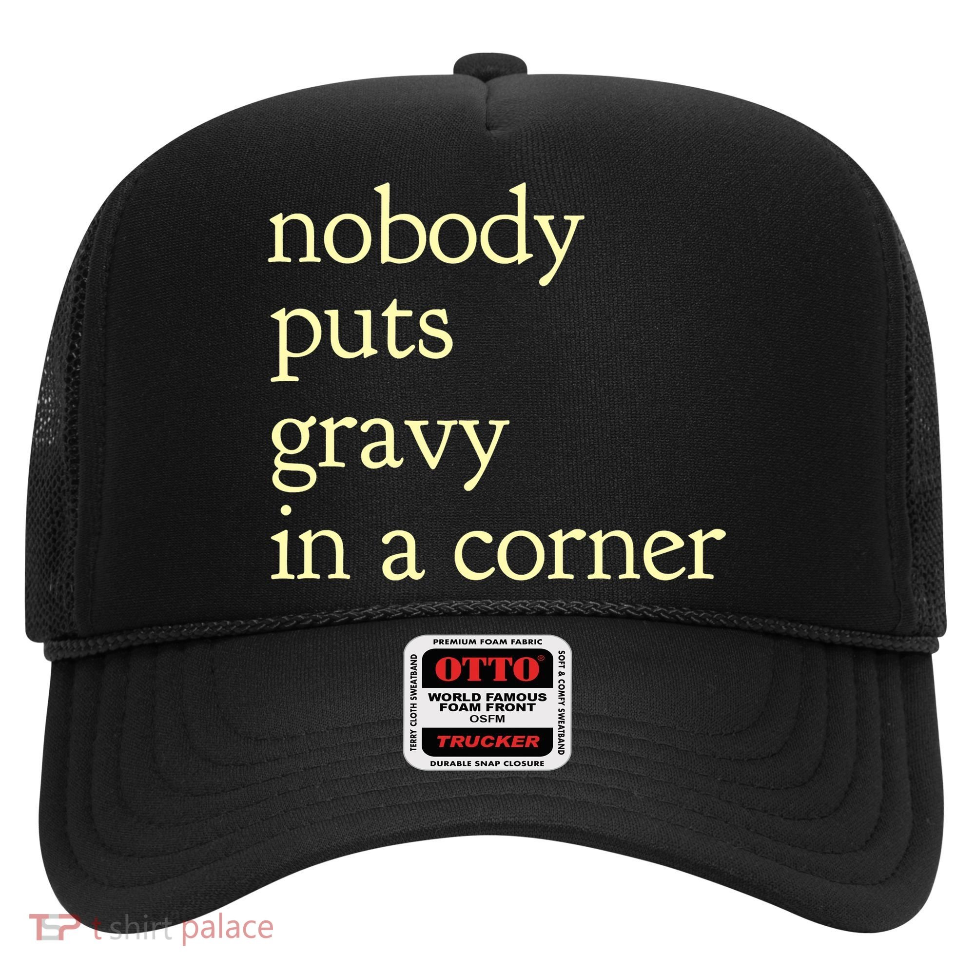 Thanksgiving Dinner Nobody Puts Gravy In A Corner Hat