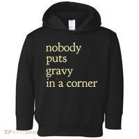 Thanksgiving Dinner Nobody Puts Gravy In A Corner Toddler Hoodie thumb 0