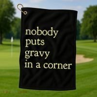 Thanksgiving Dinner Nobody Puts Gravy In A Corner Golf Towel thumb 1