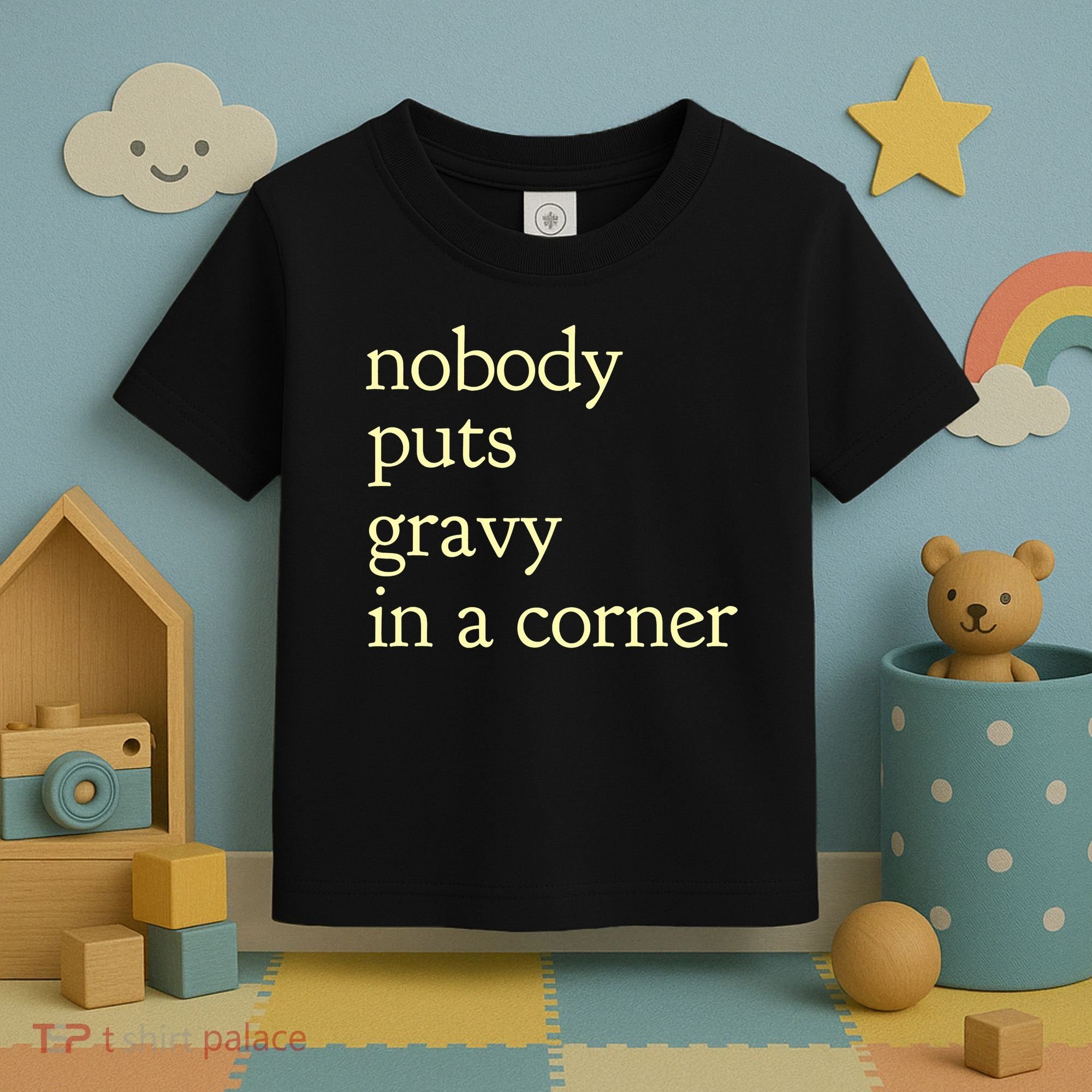 Thanksgiving Dinner Nobody Puts Gravy In A Corner Toddler T-Shirt