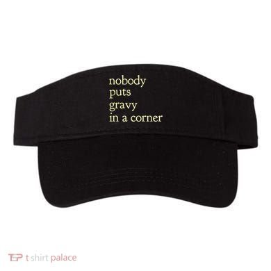 Thanksgiving Dinner Nobody Puts Gravy In A Corner Visor