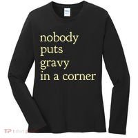 Thanksgiving Dinner Nobody Puts Gravy In A Corner Women's Long Sleeve Shirt thumb 0