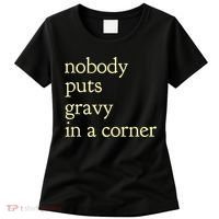 Thanksgiving Dinner Nobody Puts Gravy In A Corner Women's T-Shirt thumb 0