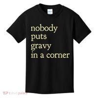 Thanksgiving Dinner Nobody Puts Gravy In A Corner Kids T-Shirt thumb 0