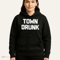 Town Drunk Novelty Saying Alcohol Drinking Gift Hoodie thumb 5