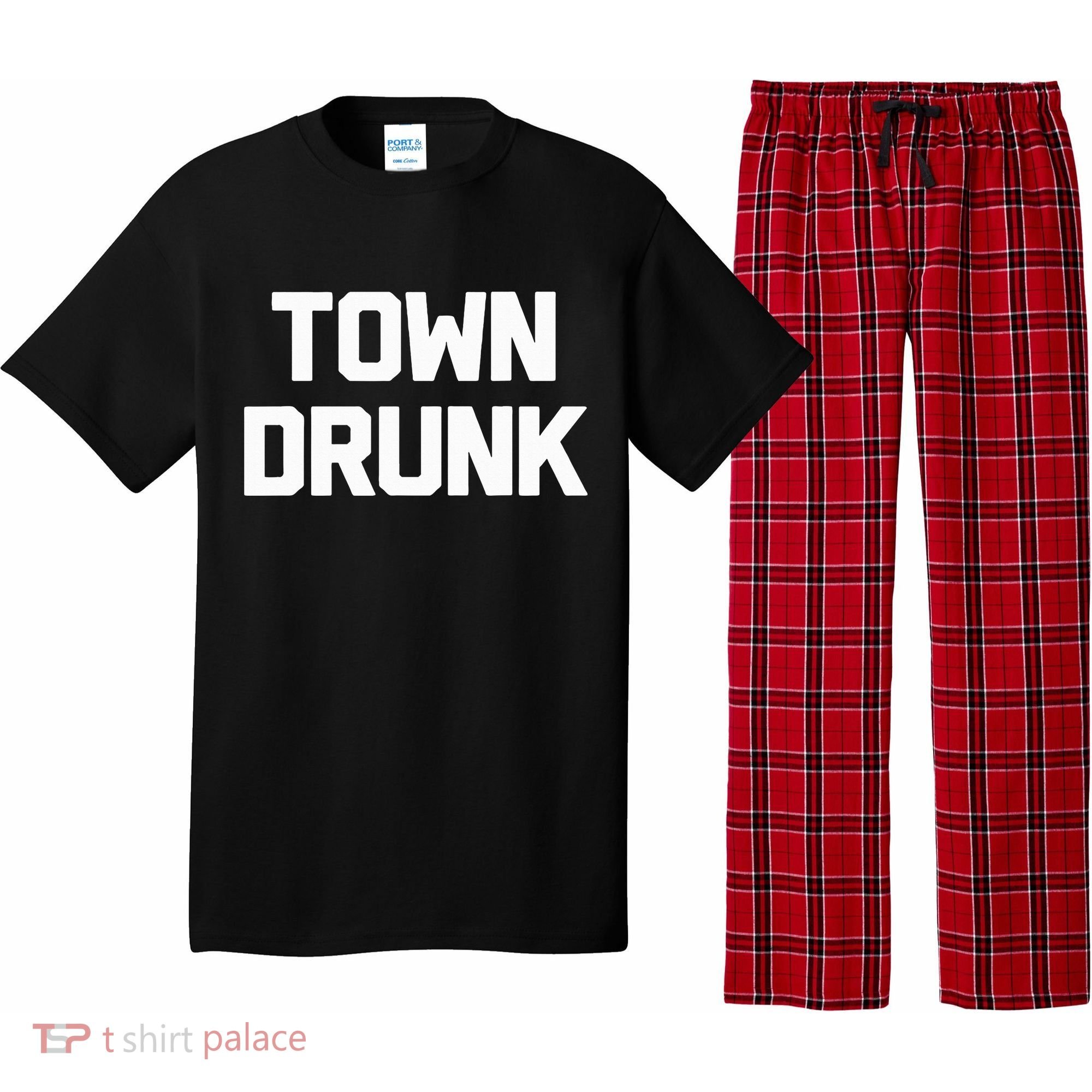 Town Drunk Novelty Saying Alcohol Drinking Gift Pajama Set