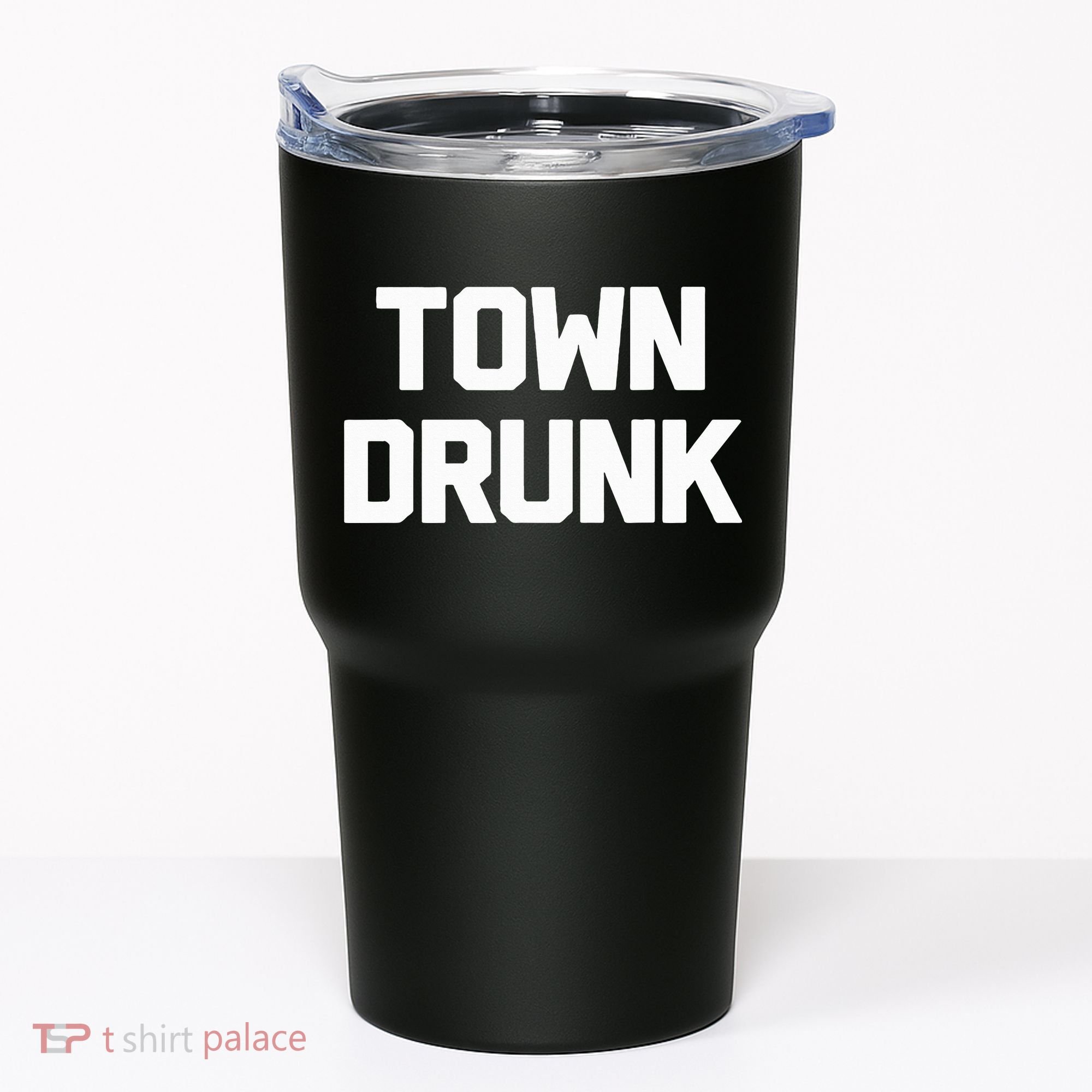 Town Drunk Novelty Saying Alcohol Drinking Gift Tumbler
