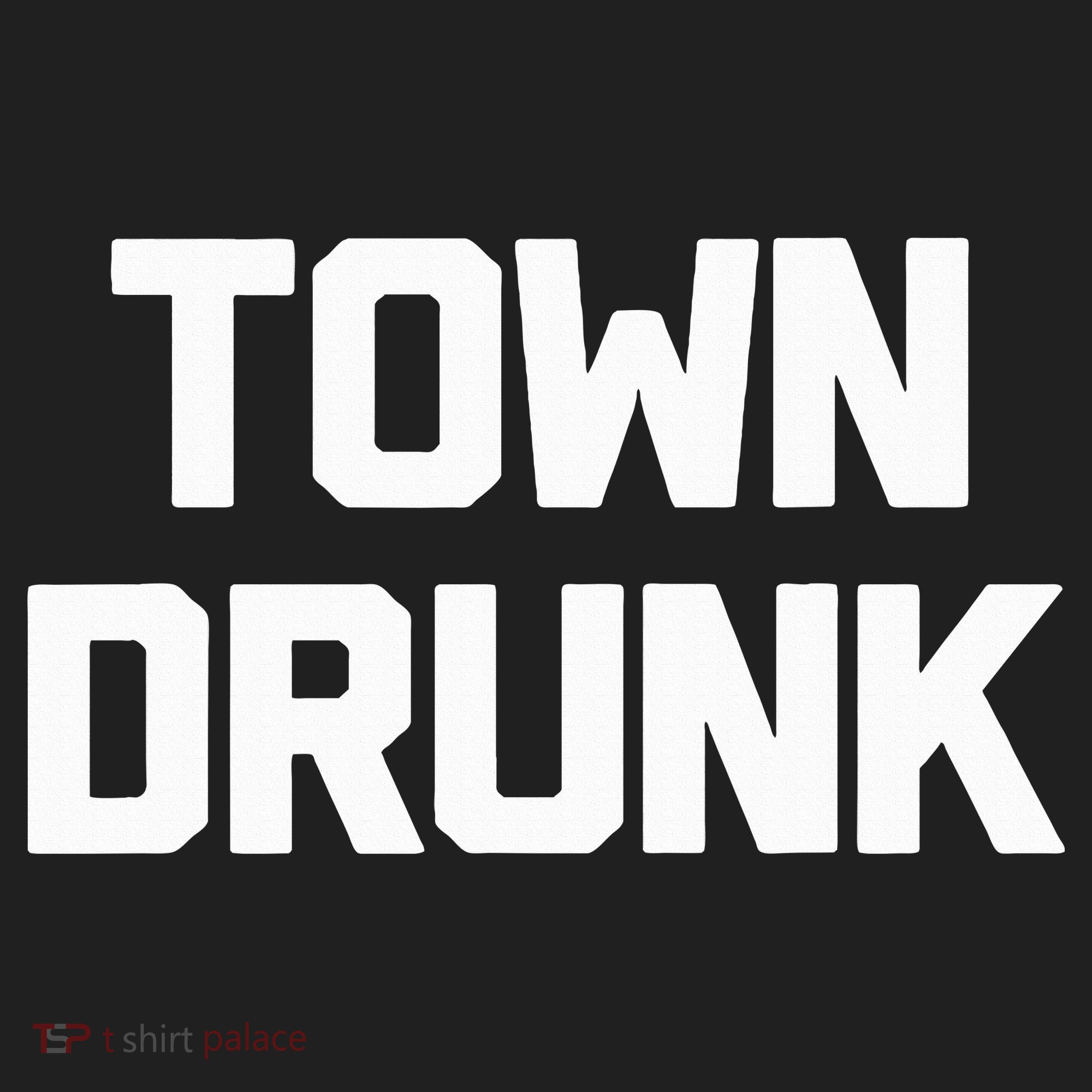 Town Drunk Novelty Saying Alcohol Drinking Gift Tumbler
