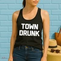 Town Drunk Novelty Saying Alcohol Drinking Gift Women's Tank Top thumb 2