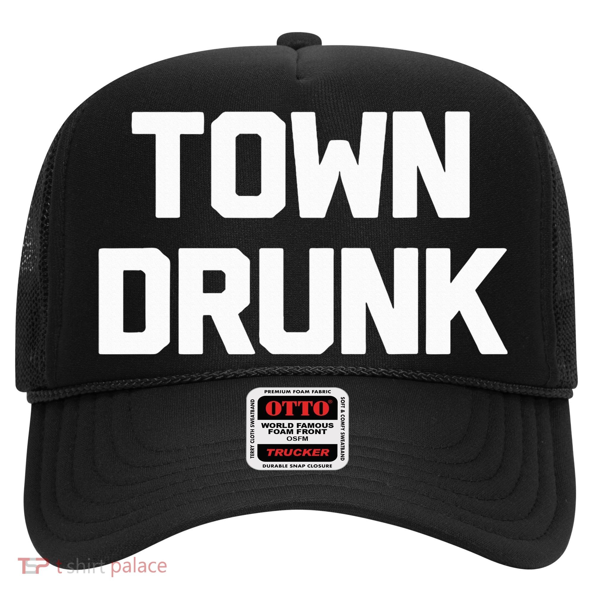 Town Drunk Novelty Saying Alcohol Drinking Gift Hat