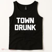 Town Drunk Novelty Saying Alcohol Drinking Gift Tank Top thumb 2