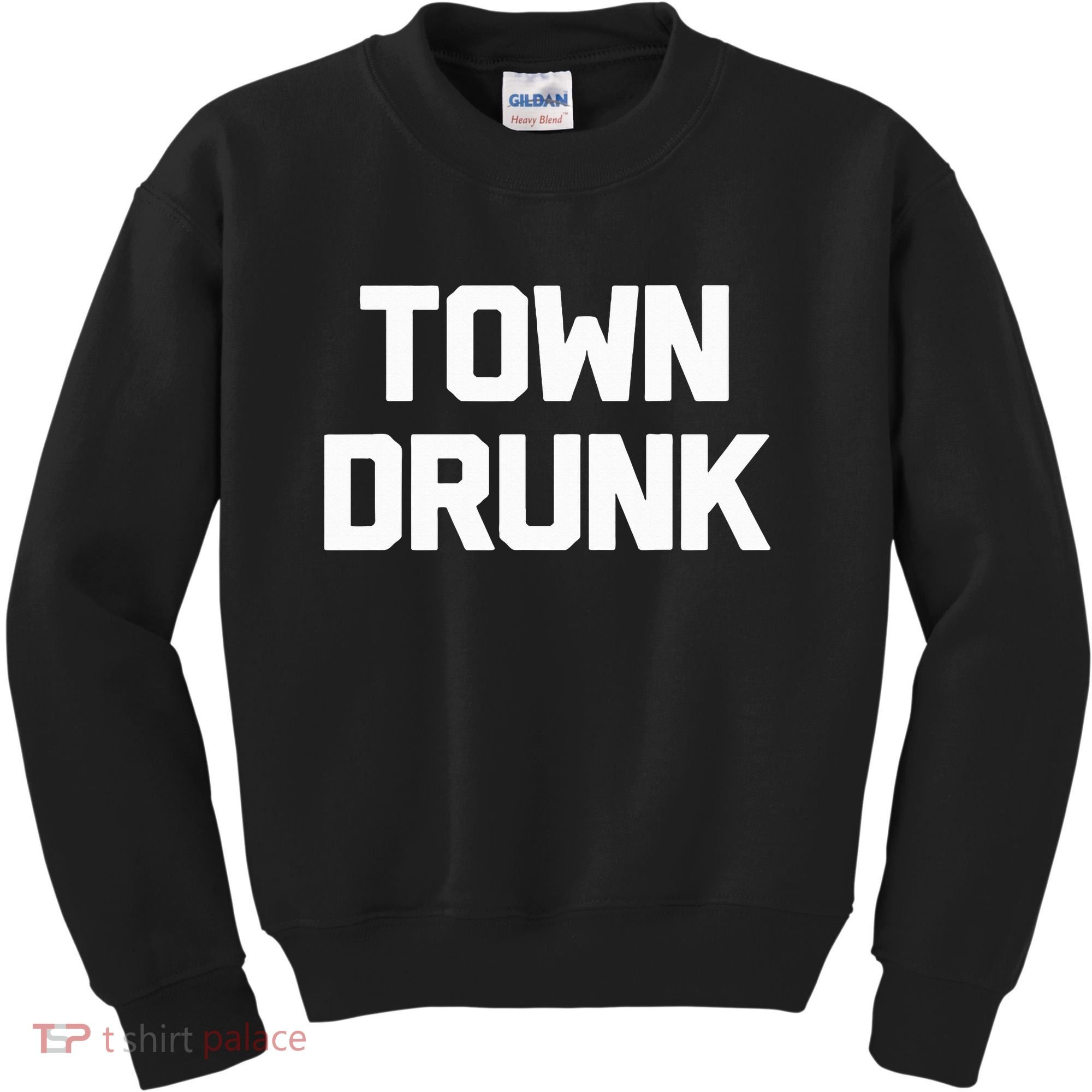 Town Drunk Novelty Saying Alcohol Drinking Gift Kids Sweatshirt
